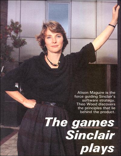THE GAMES SINCLAIR PLAYS - Alison Maguire is the force guiding Sinclair's software strategy. Theo Wood discovers the principles that lie behind the product