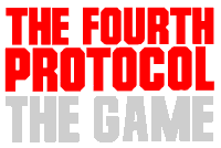 The Fourth Protocol - The Game
